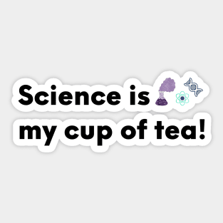 Science is my cup of tea! Sticker